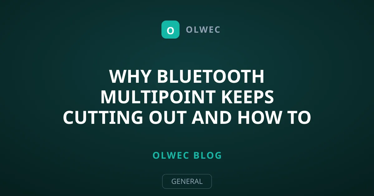 Why Bluetooth Multipoint Keeps Cutting Out and How to Fix It